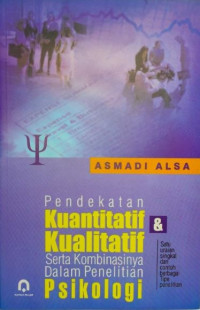 Image of Pendekatan kualitatif dan kuantitatif serta kombinasinya dalam penelitian psikologi : satu uraian singkat dan contoh tipe penelitian