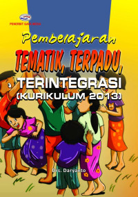 Image of Pembelajaran tematik, terpadu, terintegrasi (kurikulum 2013)