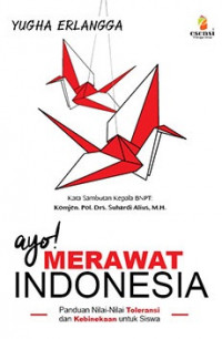 Image of Ayo merawat Indonesia : panduan nilai-nilai toleransi dan kebinekaan untuk siswa